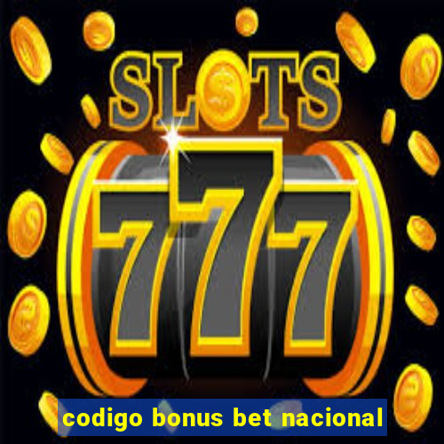 codigo bonus bet nacional