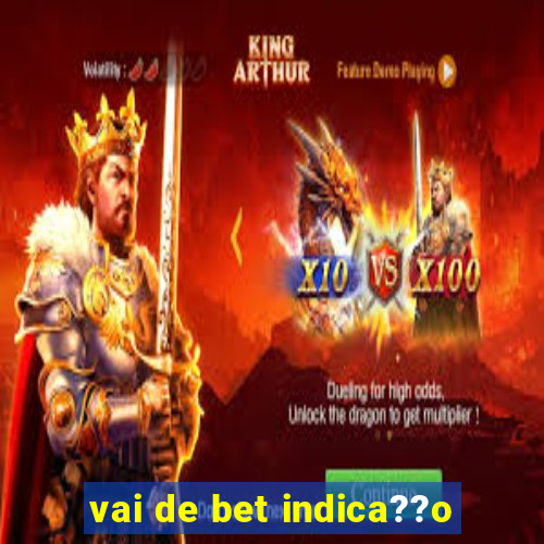 vai de bet indica??o