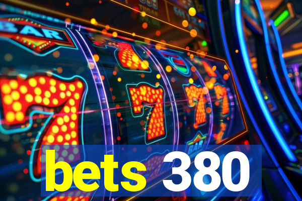 bets 380