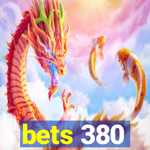 bets 380