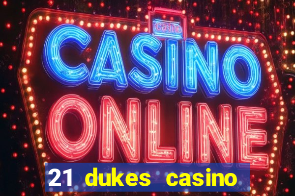 21 dukes casino 100 free spins