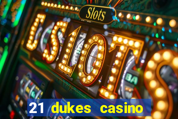 21 dukes casino 100 free spins