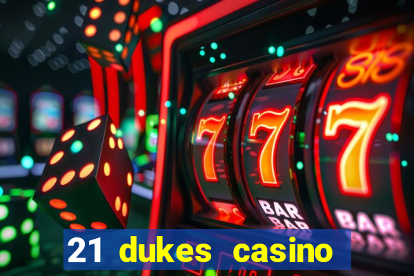 21 dukes casino 100 free spins