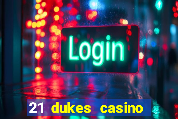 21 dukes casino 100 free spins