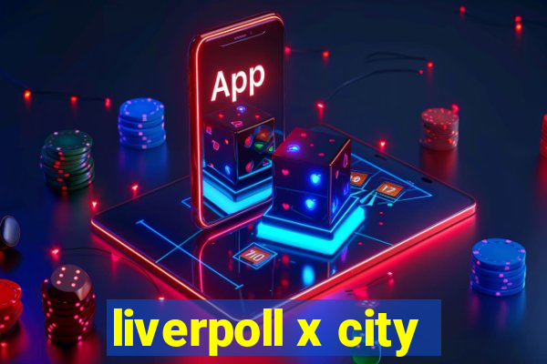 liverpoll x city