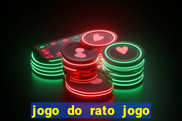 jogo do rato jogo do rato