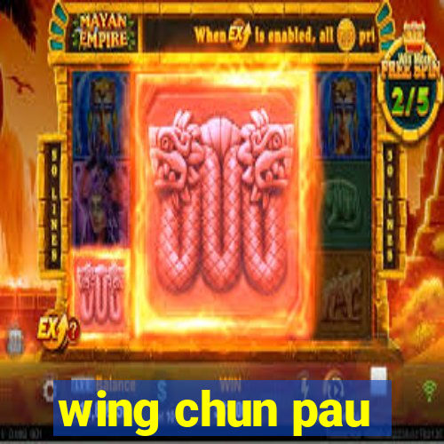 wing chun pau