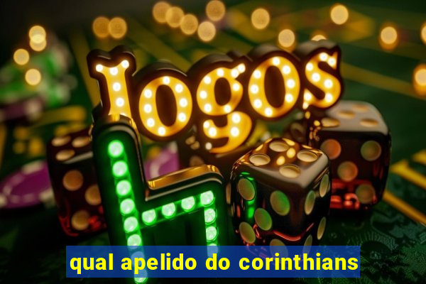 qual apelido do corinthians