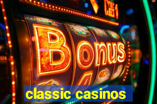 classic casinos