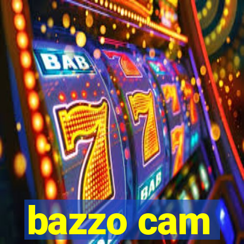 bazzo cam