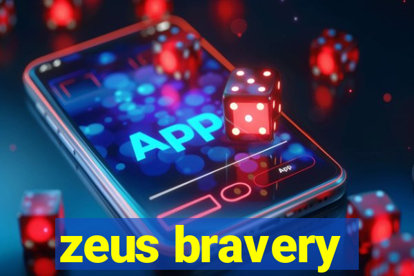 zeus bravery