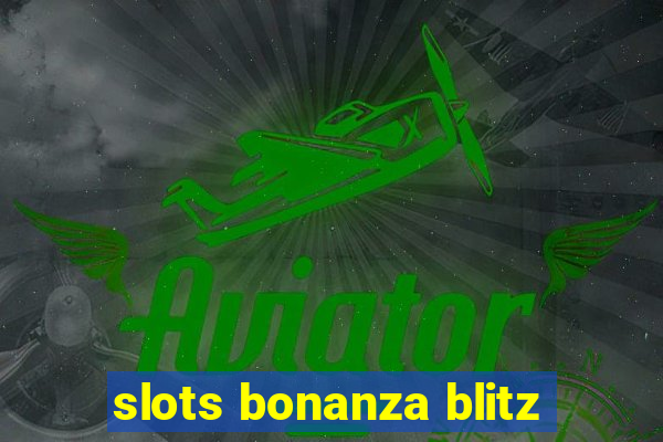 slots bonanza blitz