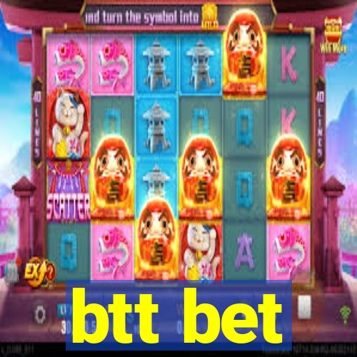 btt bet