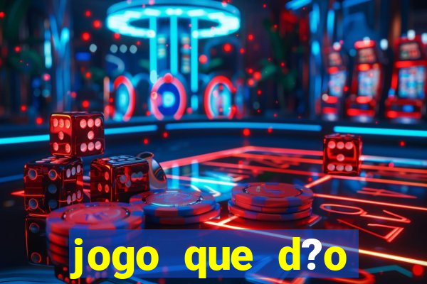 jogo que d?o dinheiro de verdade