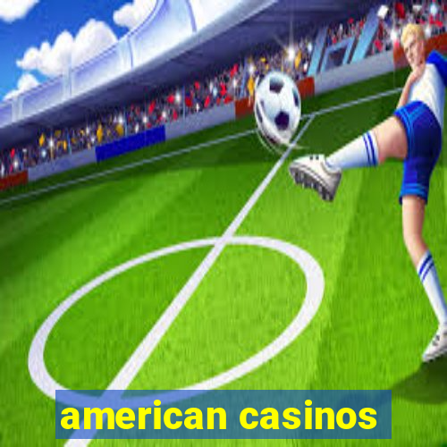 american casinos