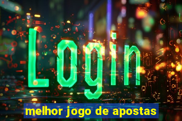 melhor jogo de apostas