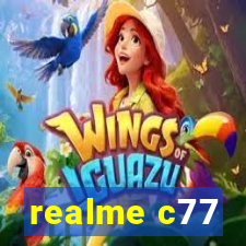 realme c77