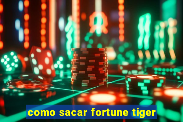 como sacar fortune tiger