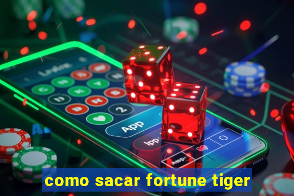 como sacar fortune tiger