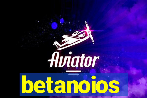 betanoios