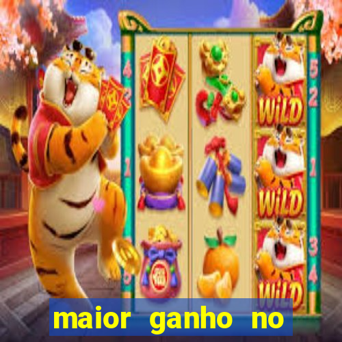 maior ganho no jogo do tigre