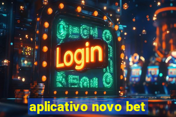 aplicativo novo bet