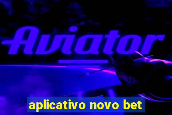 aplicativo novo bet