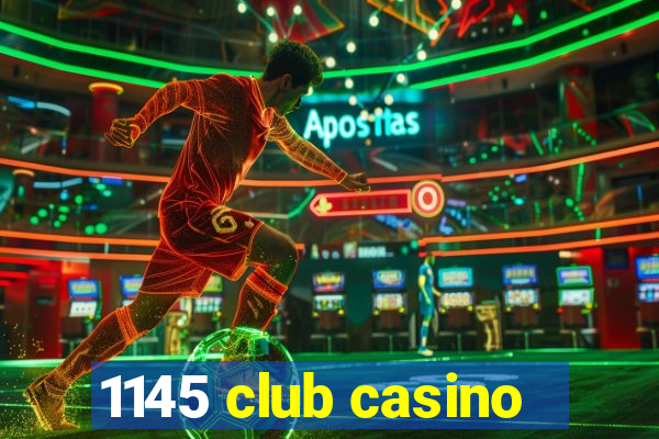 1145 club casino