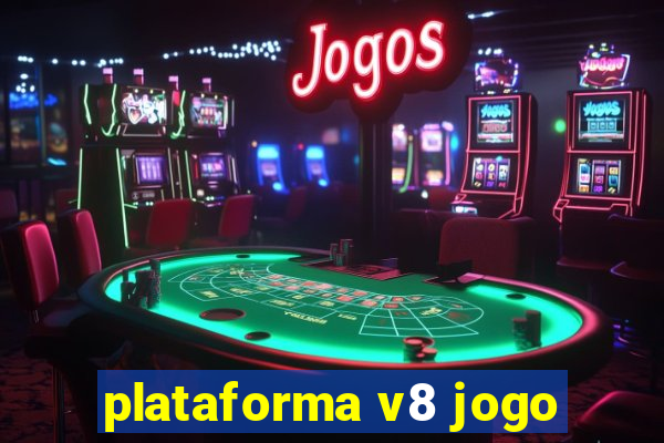 plataforma v8 jogo