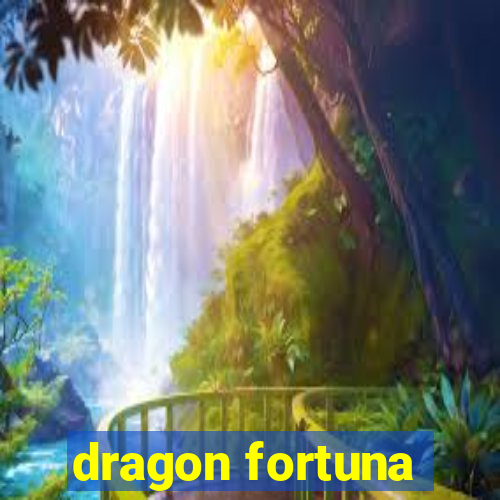 dragon fortuna