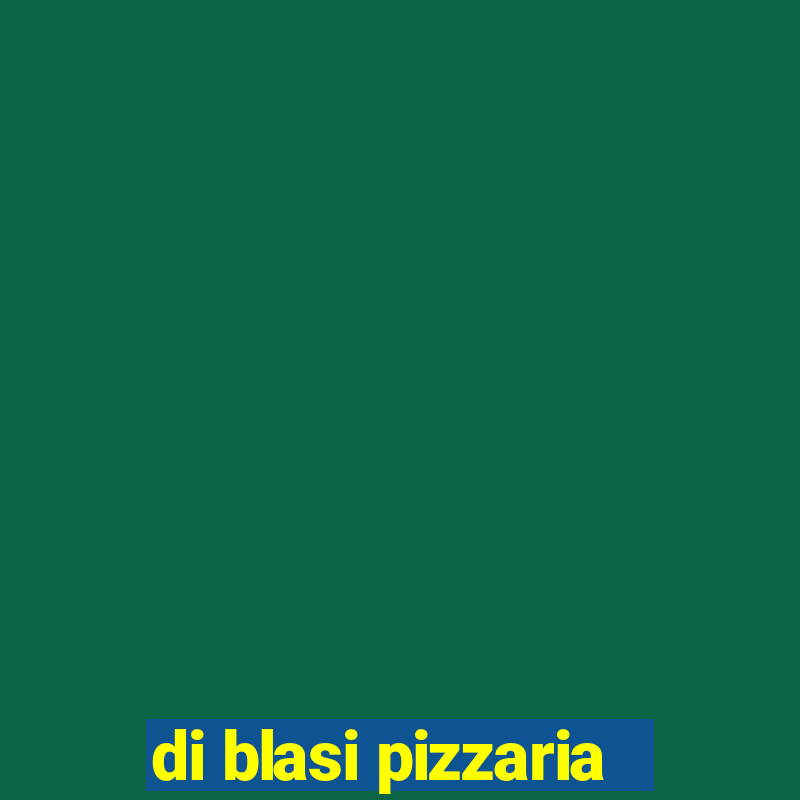 di blasi pizzaria