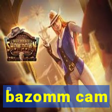 bazomm cam