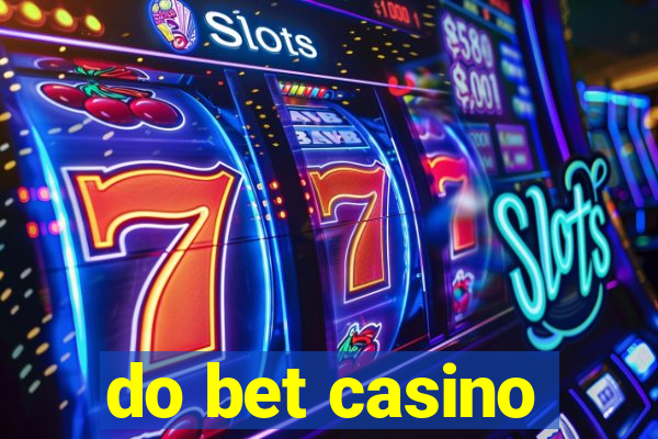 do bet casino