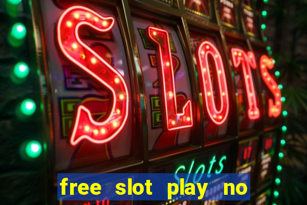 free slot play no deposit with bonus