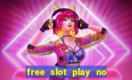 free slot play no deposit with bonus