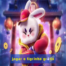 jogar o tigrinho grátis