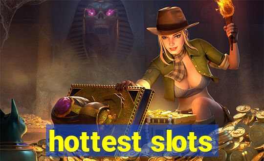 hottest slots