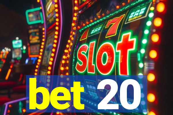 bet 20