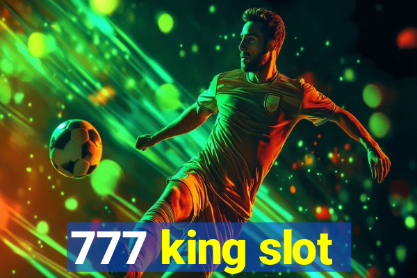 777 king slot