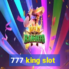 777 king slot