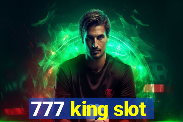 777 king slot