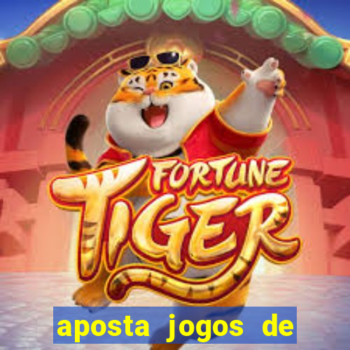 aposta jogos de futebol online