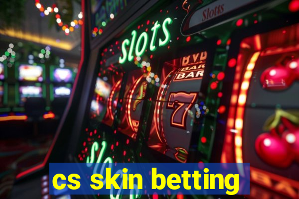 cs skin betting