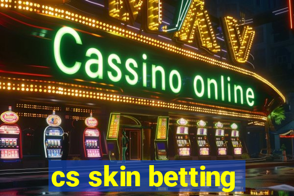 cs skin betting