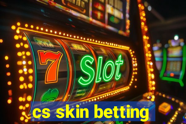 cs skin betting