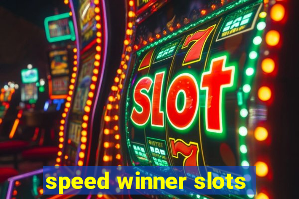 speed winner slots