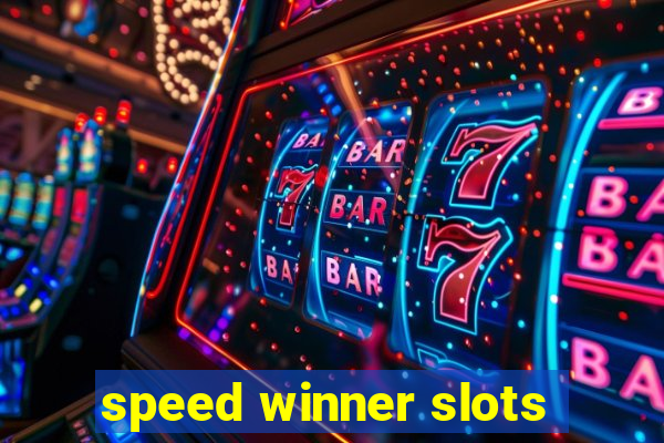 speed winner slots