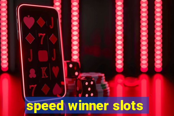 speed winner slots