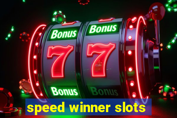 speed winner slots