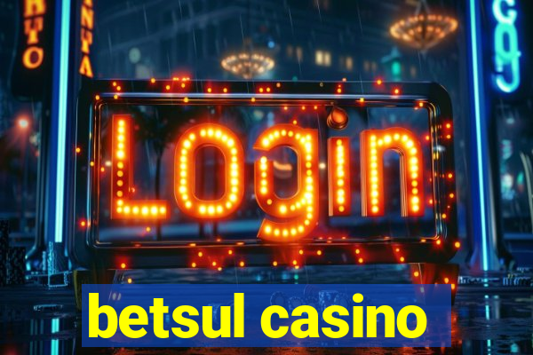 betsul casino